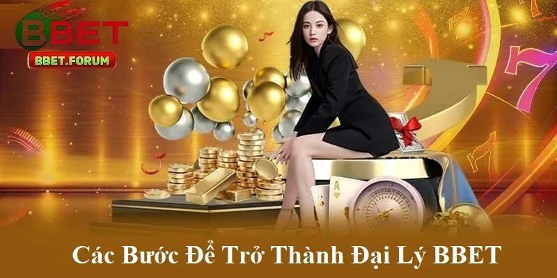 Các bước để trở thành đại lý BBET