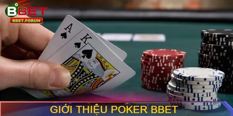 Giới thiệu về Poker BBET 