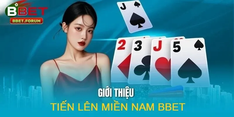 Giới thiệu về tiến lên miền nam BBET